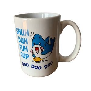 SHUH DUH FUH CUP Coffee Mug Cup Shark Doo Doo Doo Gag Gift 12oz Humorous